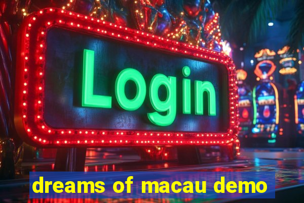 dreams of macau demo