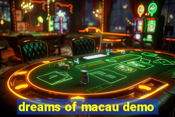 dreams of macau demo