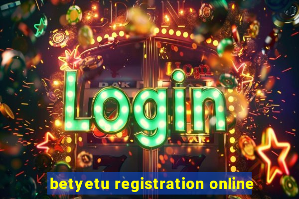 betyetu registration online