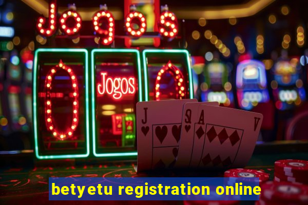 betyetu registration online