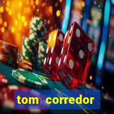 tom corredor dinheiro infinito