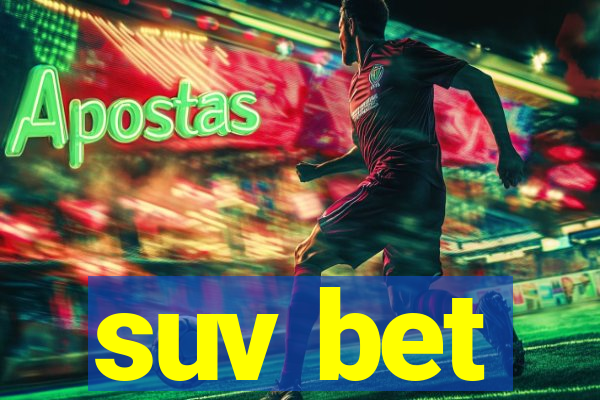 suv bet