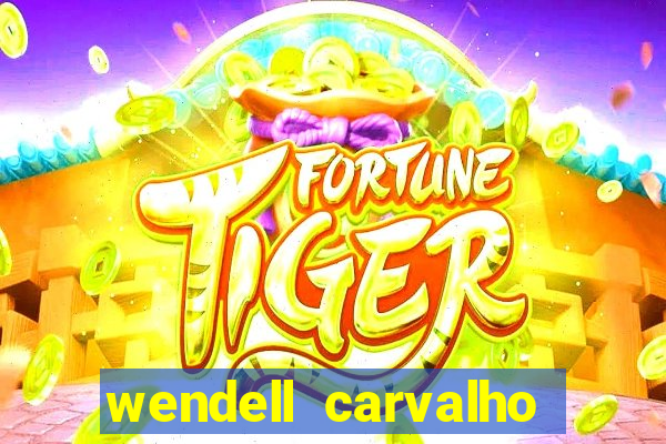 wendell carvalho reclame aqui