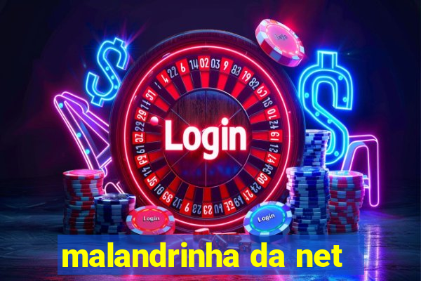 malandrinha da net