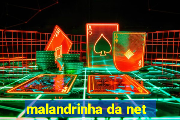 malandrinha da net