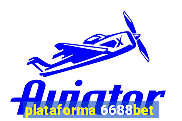 plataforma 6688bet