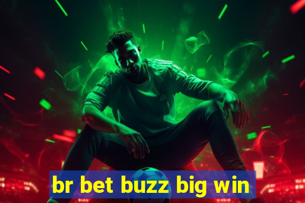 br bet buzz big win