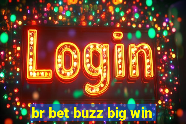 br bet buzz big win