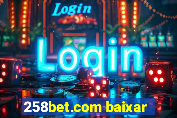 258bet.com baixar