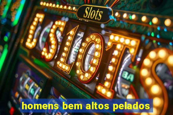 homens bem altos pelados