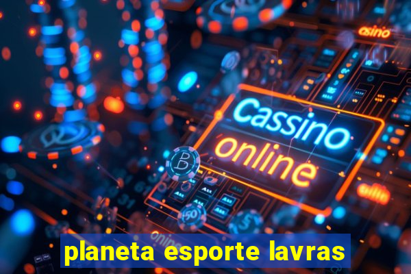 planeta esporte lavras