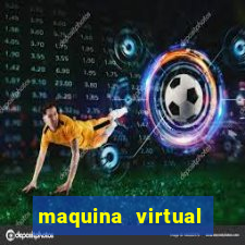 maquina virtual para jogar