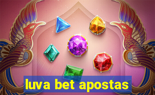 luva bet apostas