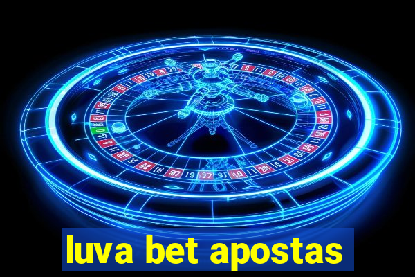 luva bet apostas