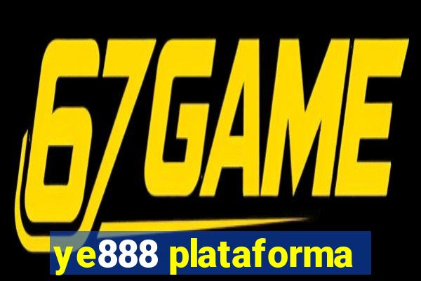 ye888 plataforma