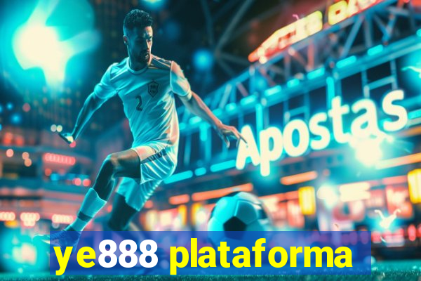 ye888 plataforma