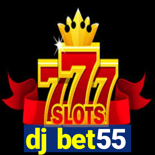 dj bet55