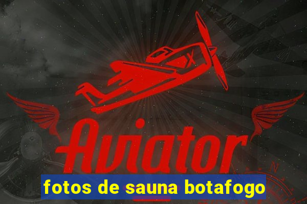 fotos de sauna botafogo