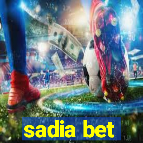 sadia bet