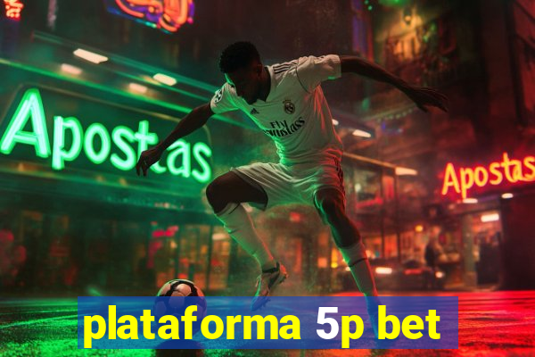 plataforma 5p bet