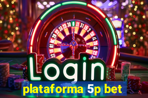 plataforma 5p bet