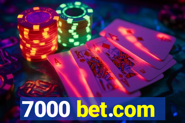 7000 bet.com