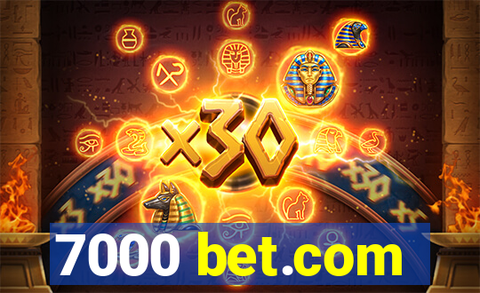 7000 bet.com