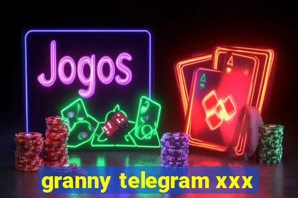 granny telegram xxx