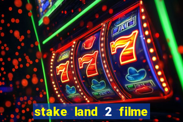 stake land 2 filme completo dublado