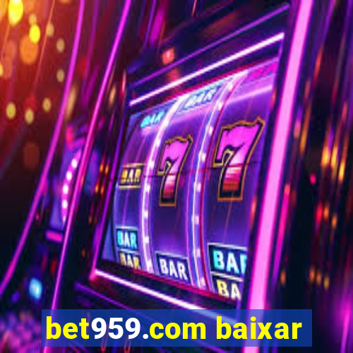 bet959.com baixar