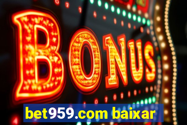 bet959.com baixar