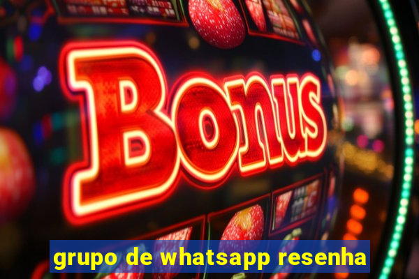 grupo de whatsapp resenha