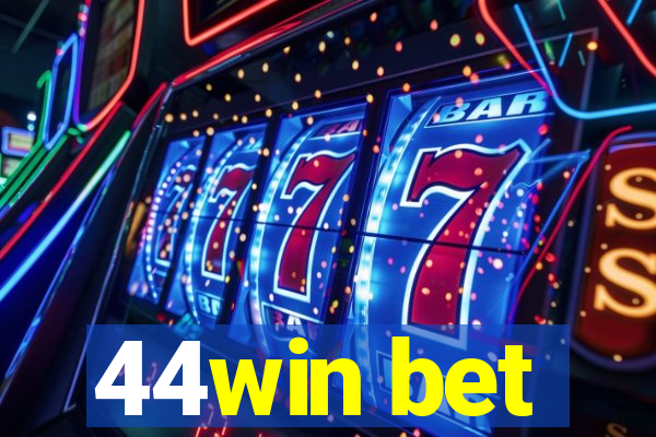 44win bet