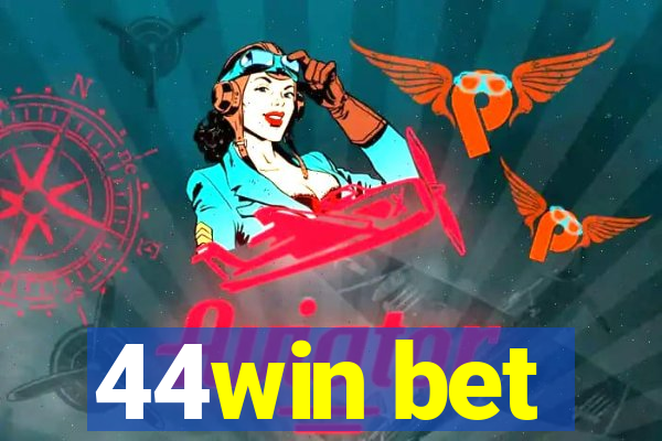 44win bet