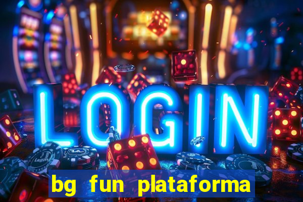 bg fun plataforma de jogos