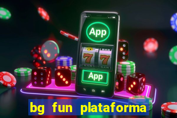 bg fun plataforma de jogos