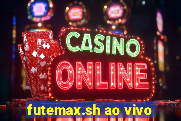 futemax.sh ao vivo