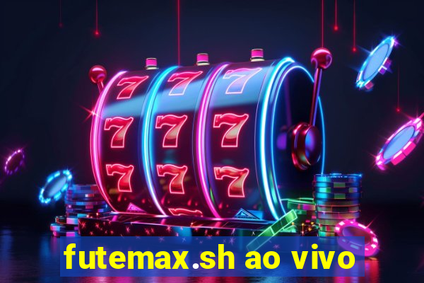 futemax.sh ao vivo