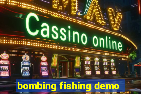 bombing fishing demo