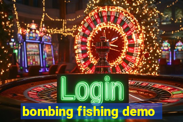 bombing fishing demo