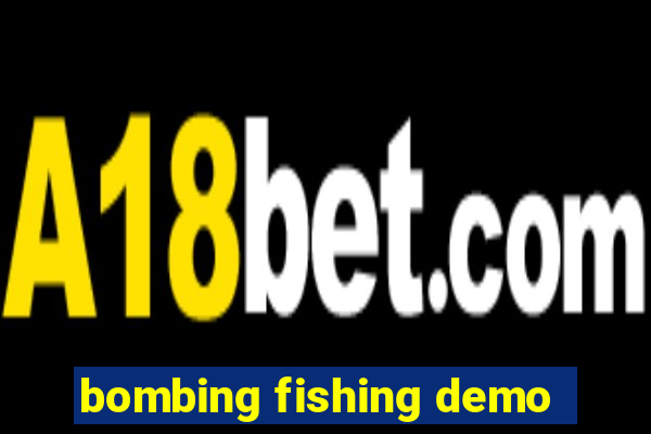 bombing fishing demo