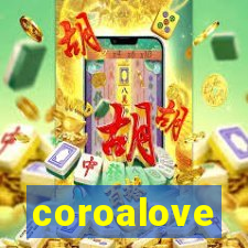 coroalove