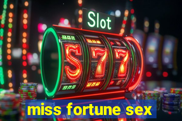 miss fortune sex