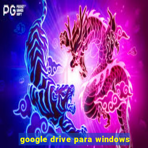 google drive para windows