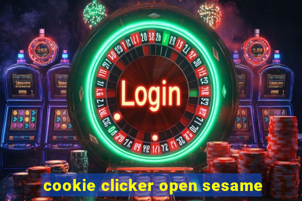 cookie clicker open sesame