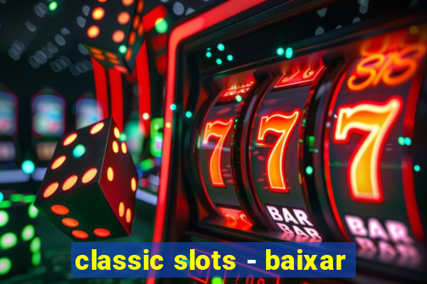 classic slots - baixar