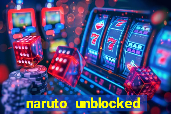 naruto unblocked games 76