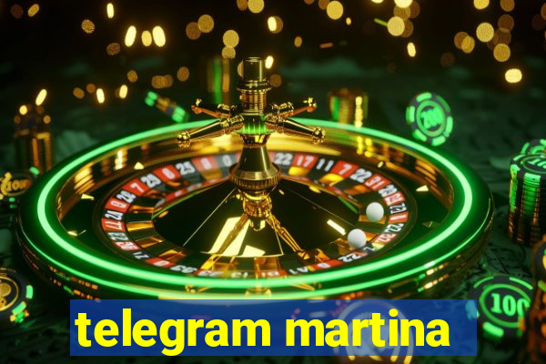 telegram martina