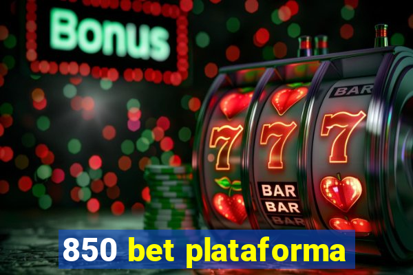 850 bet plataforma