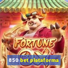 850 bet plataforma